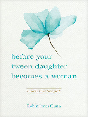 cover image of Before Your Tween Daughter Becomes a Woman